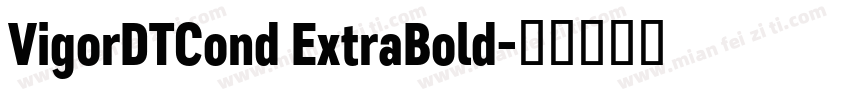 VigorDTCond ExtraBold字体转换